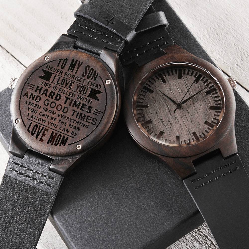 Engraved Wooden Watch, To Son, Life Is Filled Wit Hard Times And Good Times