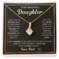 Alluring Beauty Necklace, To Daughter, I Want You To Believe Deep In Your Heart That You Are Capable Of Achieving Anything You Put Your Mind To