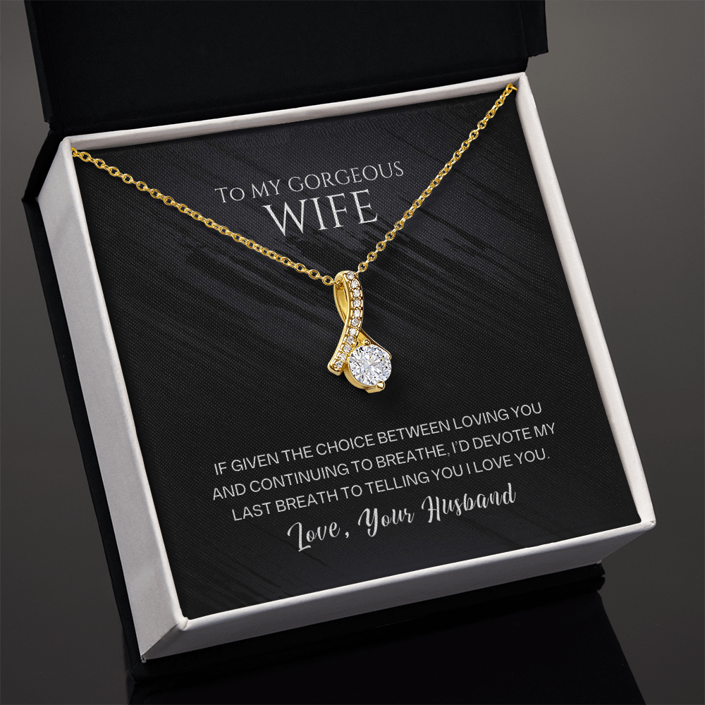 Alluring Beauty Necklace, To Wife, I'd Devote My Last Breath To Telling You I Love You