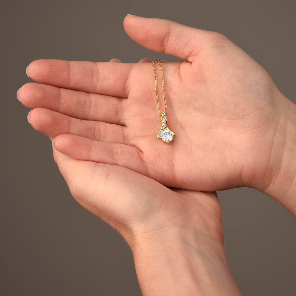 Alluring Beauty Necklace, To Daughter, I Want You To Believe Deep In Your Heart That You Are Capable Of Achieving Anything You Put Your Mind To