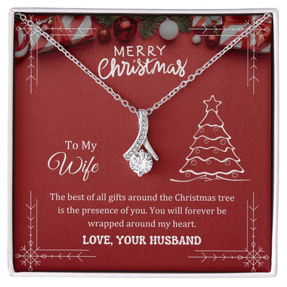 Wife Gifts - The best of all gifts around the Christmas tree is the presence of you. You will forever be wrapped around my heart.