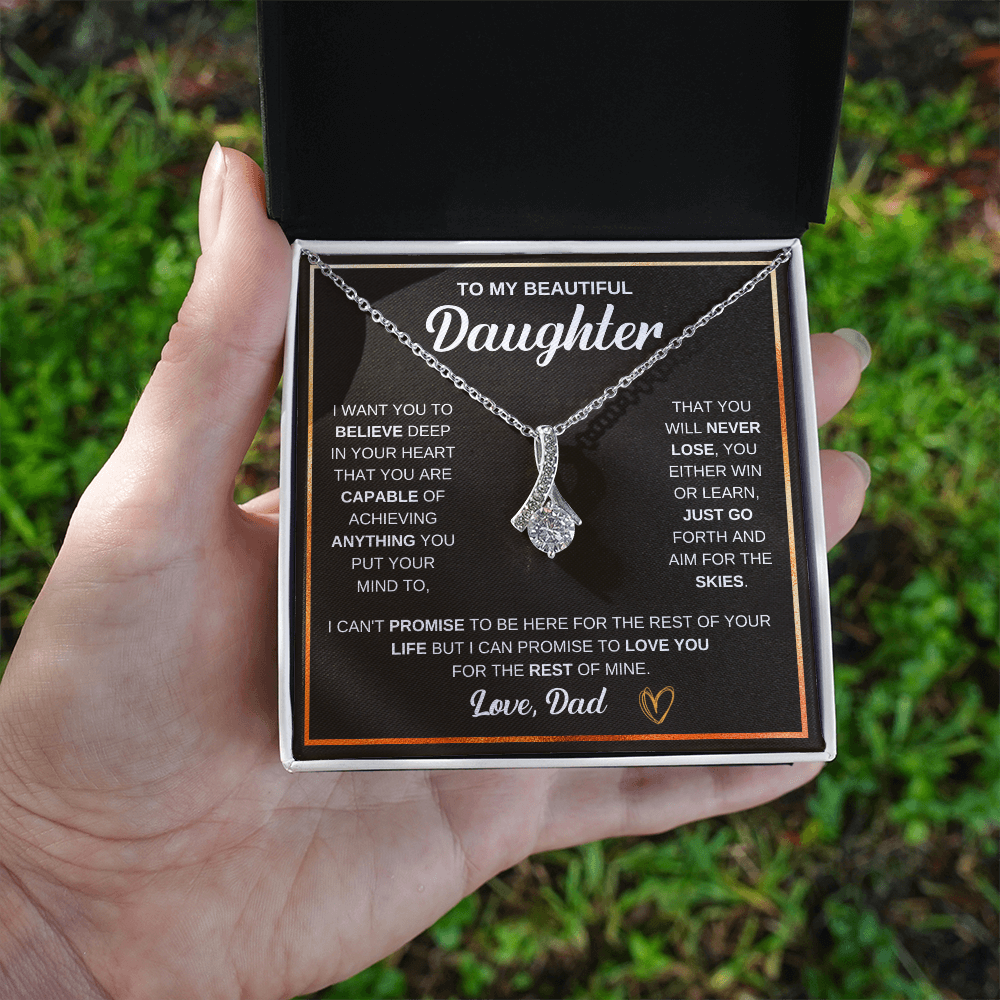 Alluring Beauty Necklace, To Daughter, I Want You To Believe Deep In Your Heart That You Are Capable Of Achieving Anything You Put Your Mind To