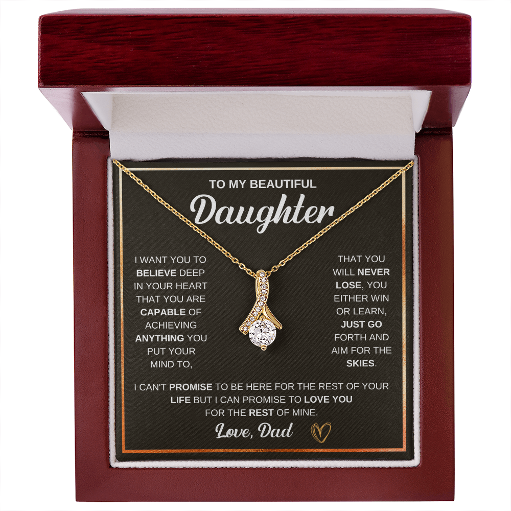 Alluring Beauty Necklace, To Daughter, I Want You To Believe Deep In Your Heart That You Are Capable Of Achieving Anything You Put Your Mind To