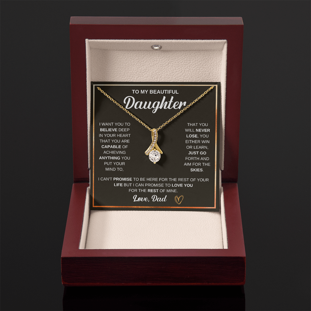 Alluring Beauty Necklace, To Daughter, I Want You To Believe Deep In Your Heart That You Are Capable Of Achieving Anything You Put Your Mind To