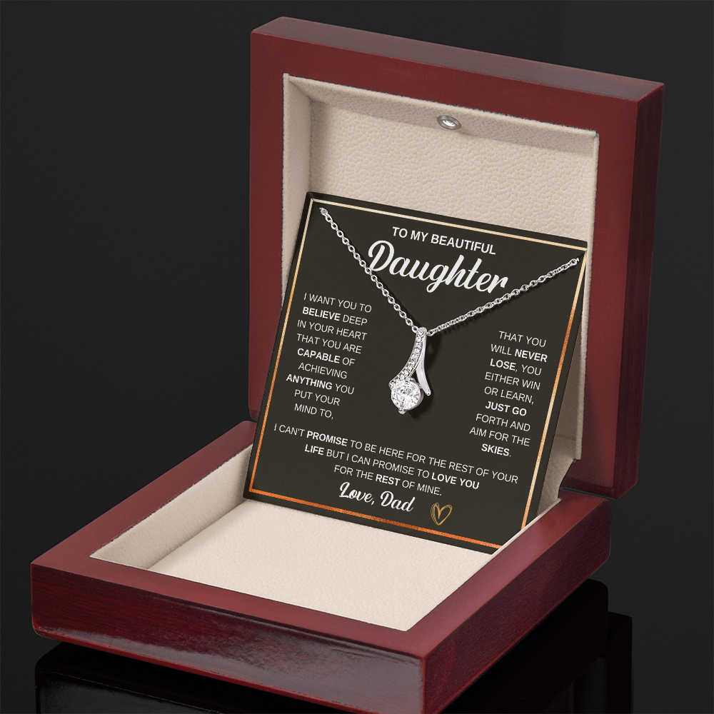 Alluring Beauty Necklace, To Daughter, I Want You To Believe Deep In Your Heart That You Are Capable Of Achieving Anything You Put Your Mind To