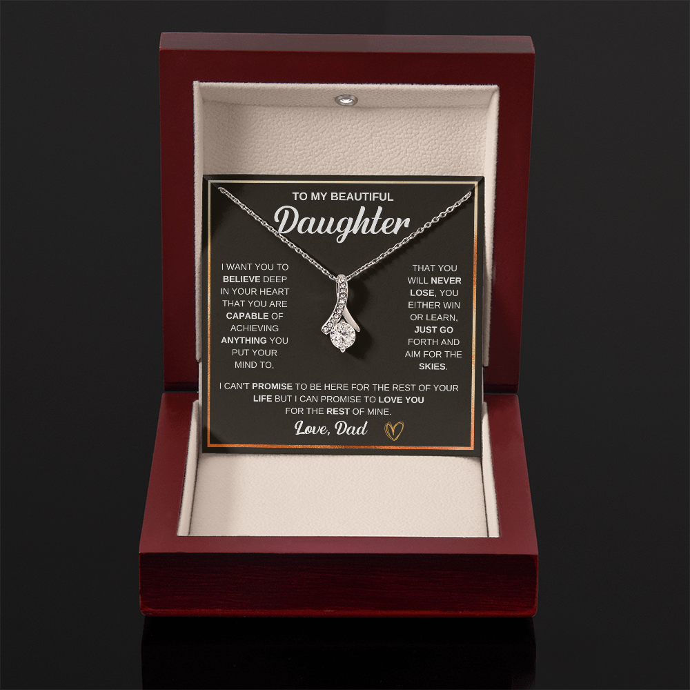 Alluring Beauty Necklace, To Daughter, I Want You To Believe Deep In Your Heart That You Are Capable Of Achieving Anything You Put Your Mind To