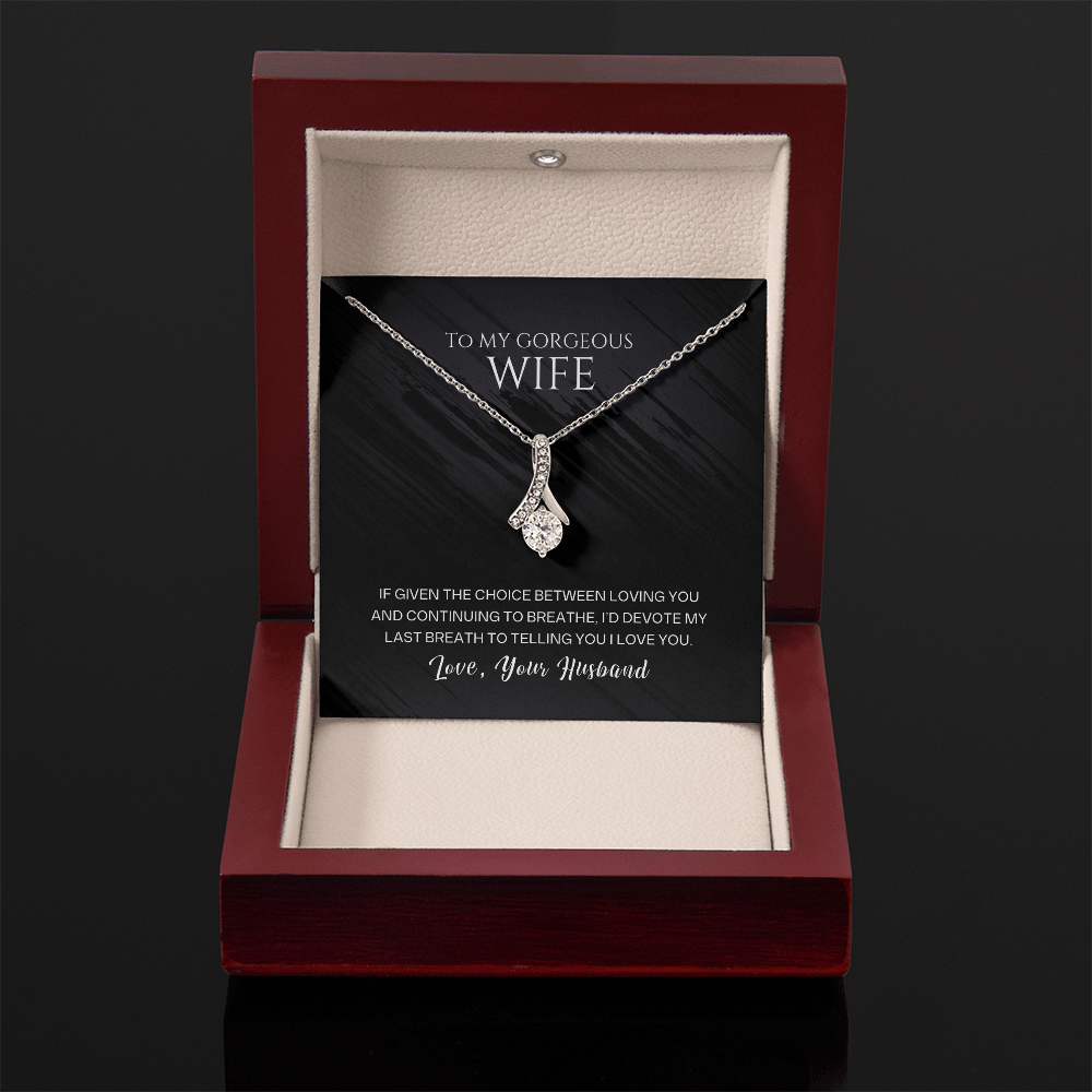 Alluring Beauty Necklace, To Wife, I'd Devote My Last Breath To Telling You I Love You