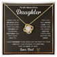 Love Knot Necklace, To Daughter, I Want You To Believe Deep In Your Heart That You Are Capable Of Achieving Anything You Put Your Mind To