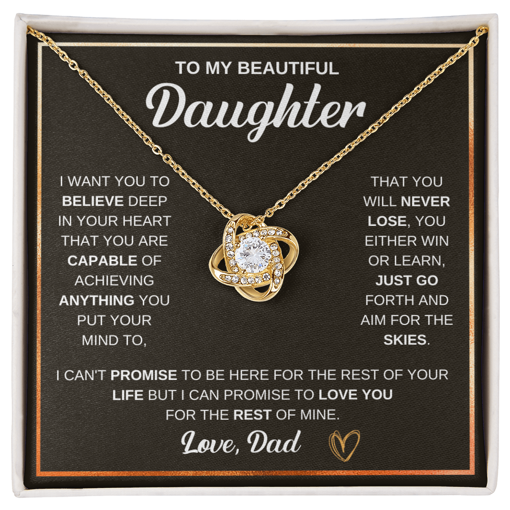 Love Knot Necklace, To Daughter, I Want You To Believe Deep In Your Heart That You Are Capable Of Achieving Anything You Put Your Mind To