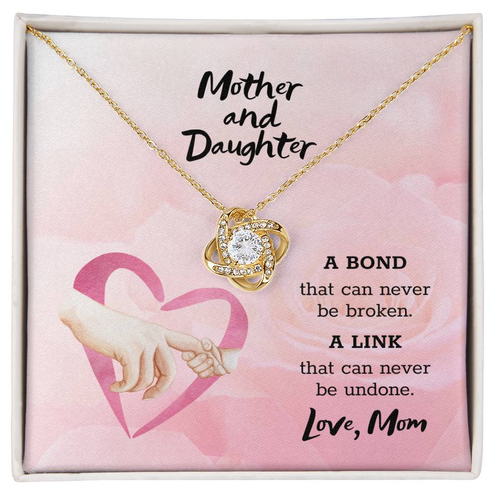 Mother and Daughter - A bond that can never be broken. A link that can never be undone.