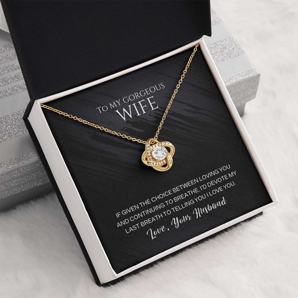 Love Knot Necklace, To Wife, I'd Devote My Last Breath To Telling You I Love You