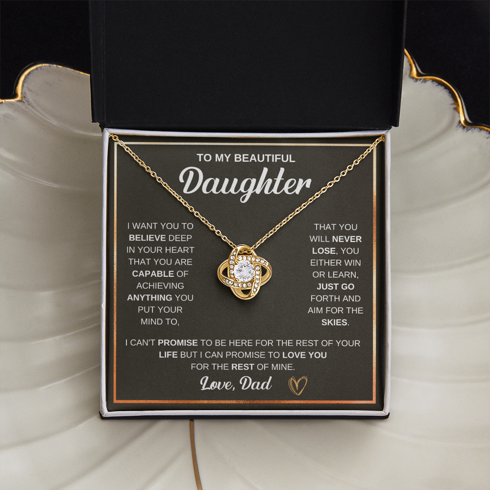 Love Knot Necklace, To Daughter, I Want You To Believe Deep In Your Heart That You Are Capable Of Achieving Anything You Put Your Mind To