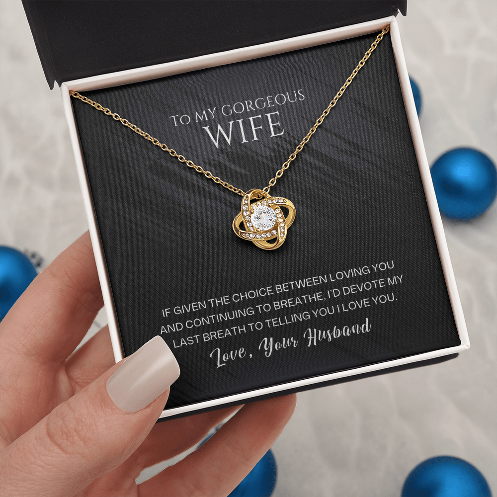 Love Knot Necklace, To Wife, I'd Devote My Last Breath To Telling You I Love You