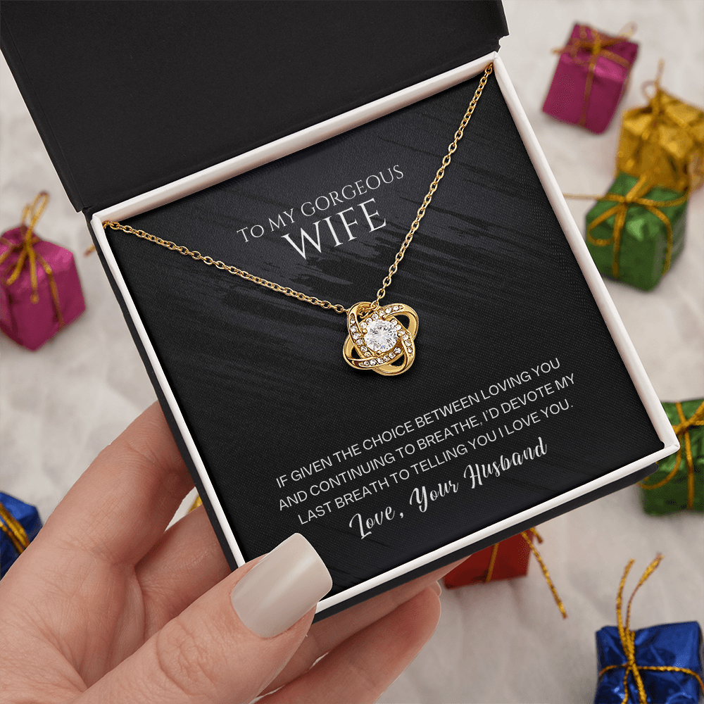 Love Knot Necklace, To Wife, I'd Devote My Last Breath To Telling You I Love You