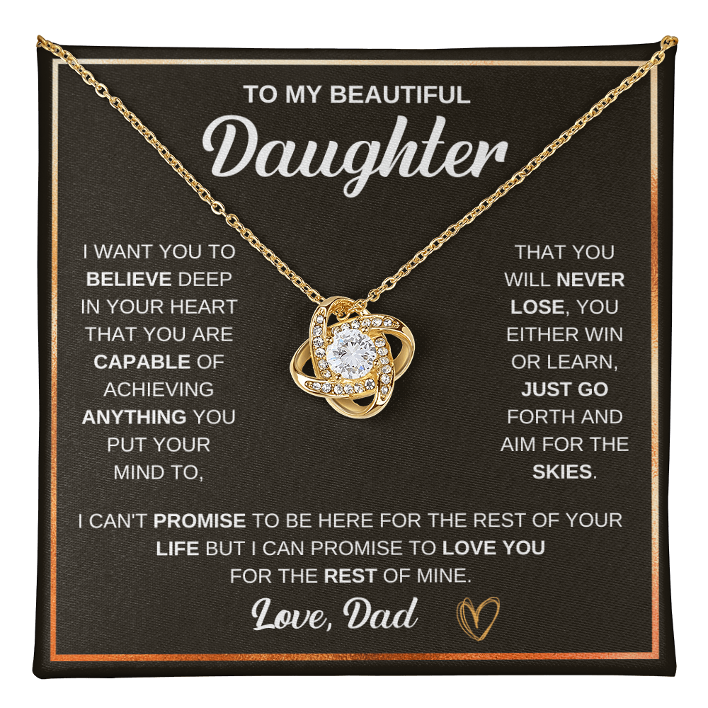 Love Knot Necklace, To Daughter, I Want You To Believe Deep In Your Heart That You Are Capable Of Achieving Anything You Put Your Mind To
