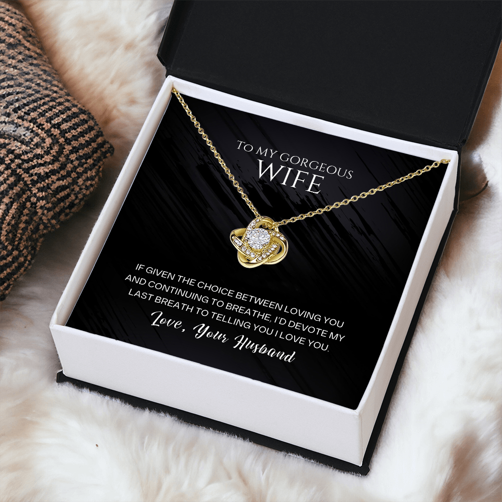 Love Knot Necklace, To Wife, I'd Devote My Last Breath To Telling You I Love You