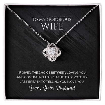 Love Knot Necklace, To Wife, I'd Devote My Last Breath To Telling You I Love You