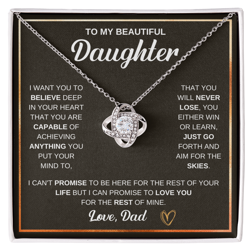Love Knot Necklace, To Daughter, I Want You To Believe Deep In Your Heart That You Are Capable Of Achieving Anything You Put Your Mind To