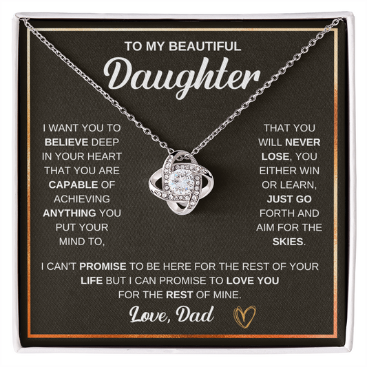 Love Knot Necklace, To Daughter, I Want You To Believe Deep In Your Heart That You Are Capable Of Achieving Anything You Put Your Mind To