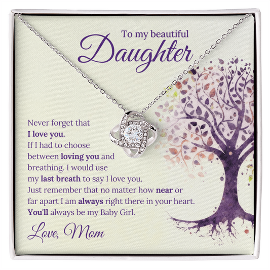 Love Knot Necklace, To Daughter, You'll always be my Baby Girl