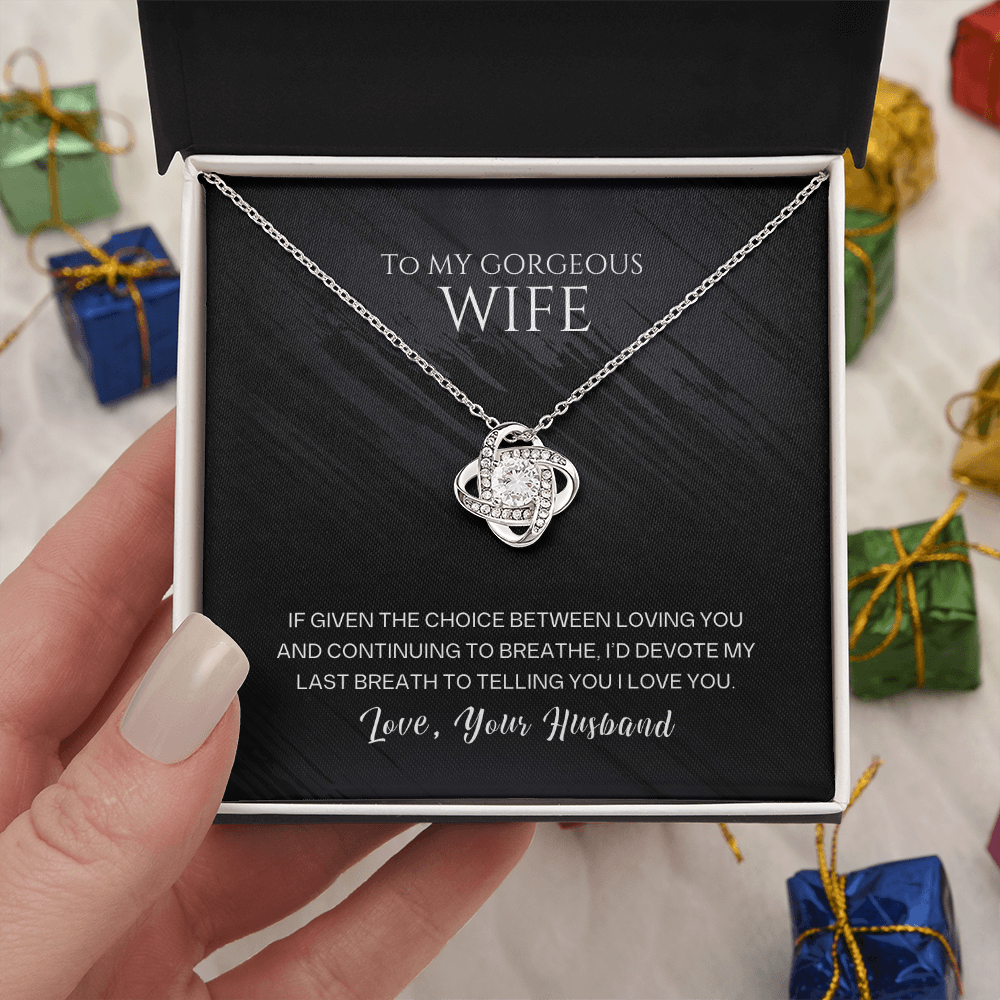 Love Knot Necklace, To Wife, I'd Devote My Last Breath To Telling You I Love You