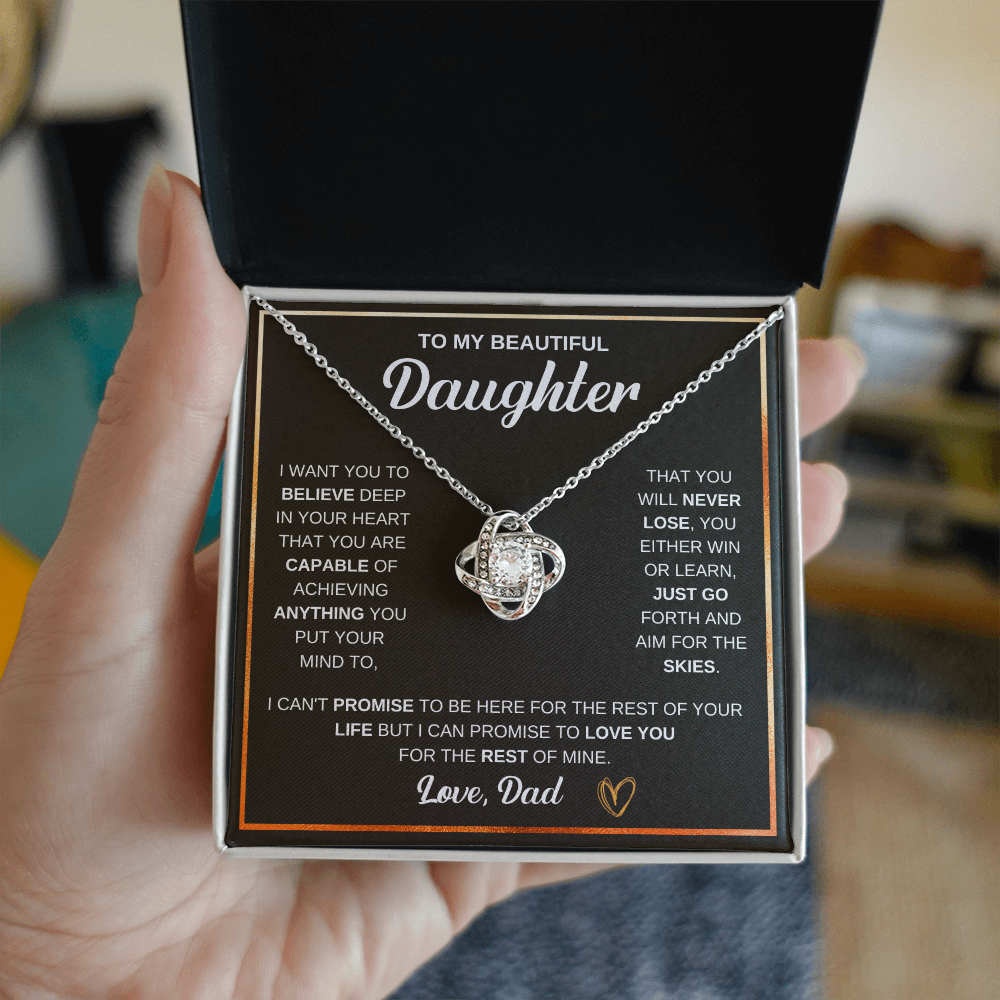 Love Knot Necklace, To Daughter, I Want You To Believe Deep In Your Heart That You Are Capable Of Achieving Anything You Put Your Mind To