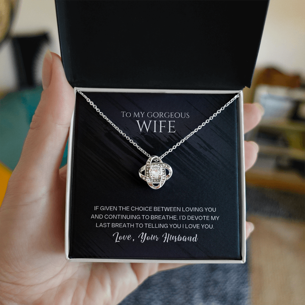 Love Knot Necklace, To Wife, I'd Devote My Last Breath To Telling You I Love You
