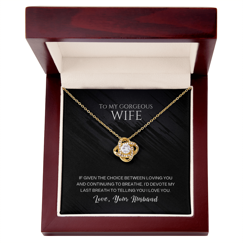 Love Knot Necklace, To Wife, I'd Devote My Last Breath To Telling You I Love You