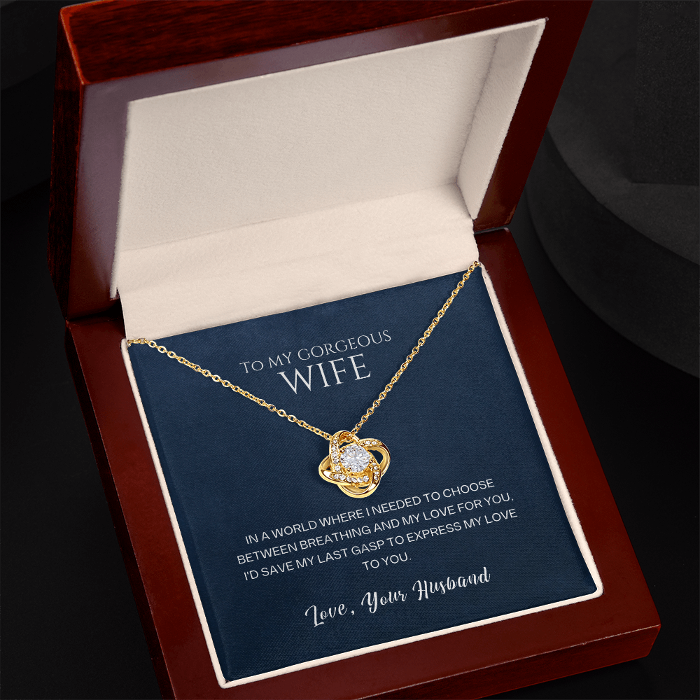 Love Knot Necklace, To Wife, I'd Save My Last Gasp To Express My Love To You