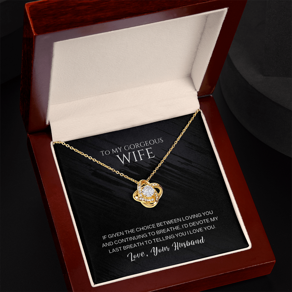 Love Knot Necklace, To Wife, I'd Devote My Last Breath To Telling You I Love You