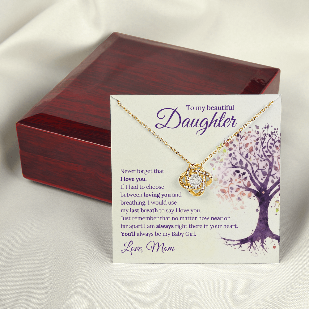 Love Knot Necklace, To Daughter, You'll always be my Baby Girl