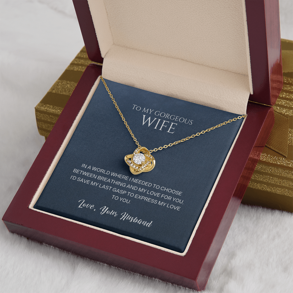 Love Knot Necklace, To Wife, I'd Save My Last Gasp To Express My Love To You