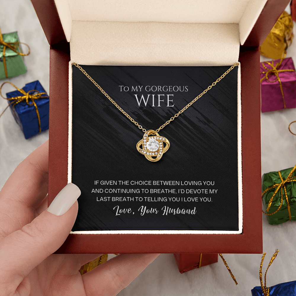 Love Knot Necklace, To Wife, I'd Devote My Last Breath To Telling You I Love You