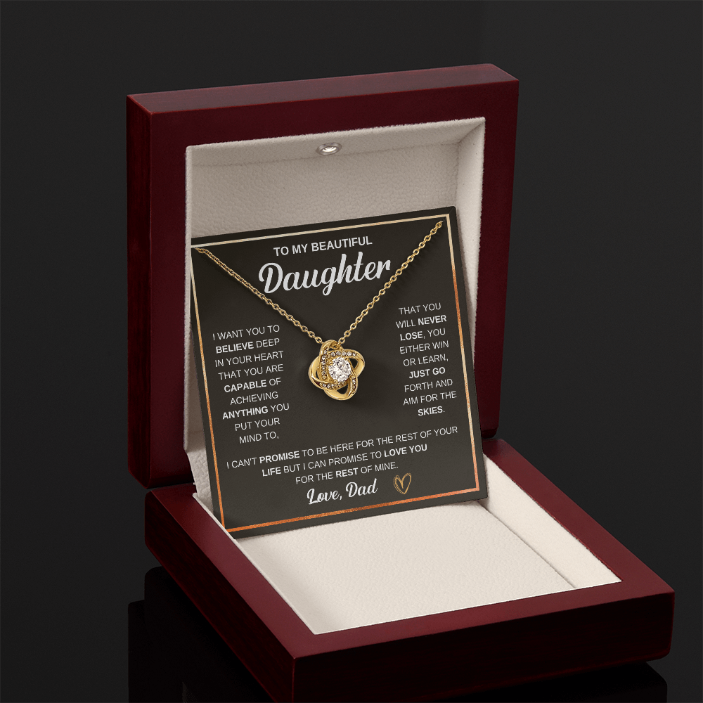 Love Knot Necklace, To Daughter, I Want You To Believe Deep In Your Heart That You Are Capable Of Achieving Anything You Put Your Mind To