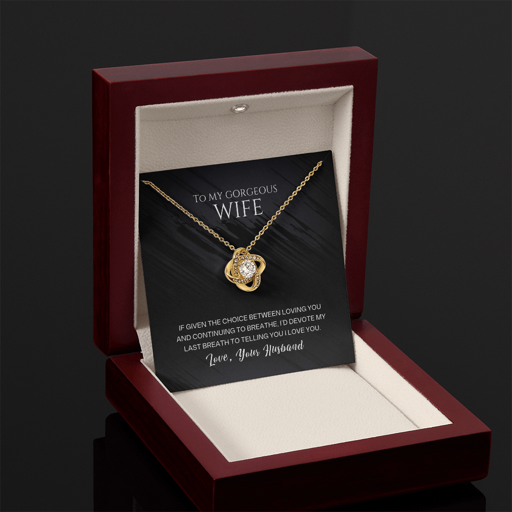 Love Knot Necklace, To Wife, I'd Devote My Last Breath To Telling You I Love You