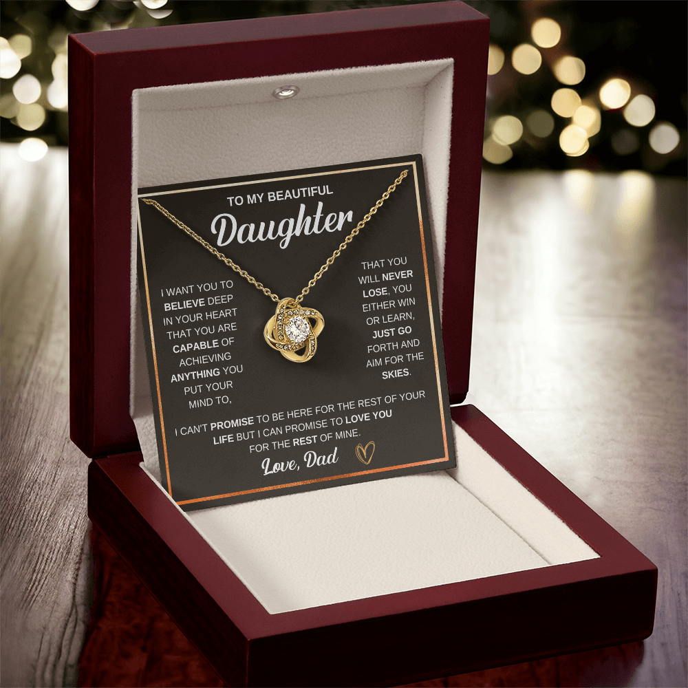 Love Knot Necklace, To Daughter, I Want You To Believe Deep In Your Heart That You Are Capable Of Achieving Anything You Put Your Mind To