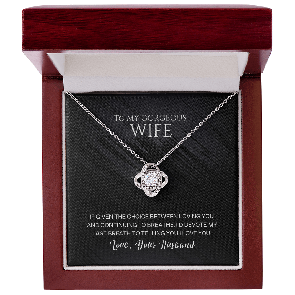 Love Knot Necklace, To Wife, I'd Devote My Last Breath To Telling You I Love You