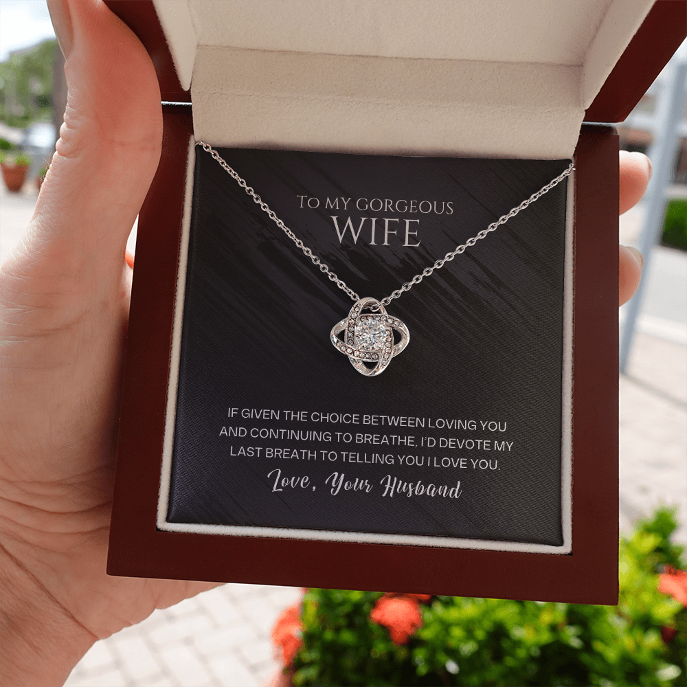 Love Knot Necklace, To Wife, I'd Devote My Last Breath To Telling You I Love You