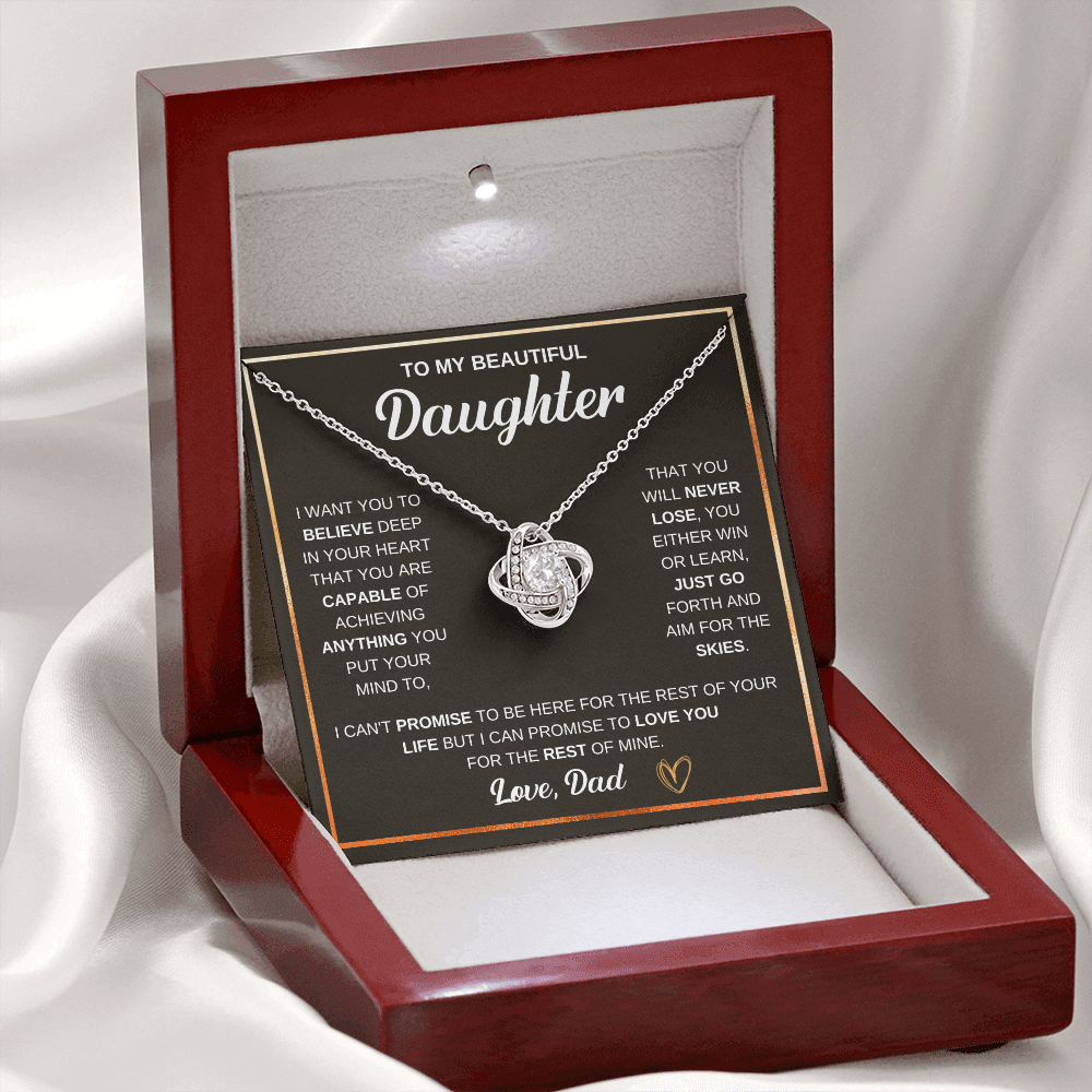 Love Knot Necklace, To Daughter, I Want You To Believe Deep In Your Heart That You Are Capable Of Achieving Anything You Put Your Mind To