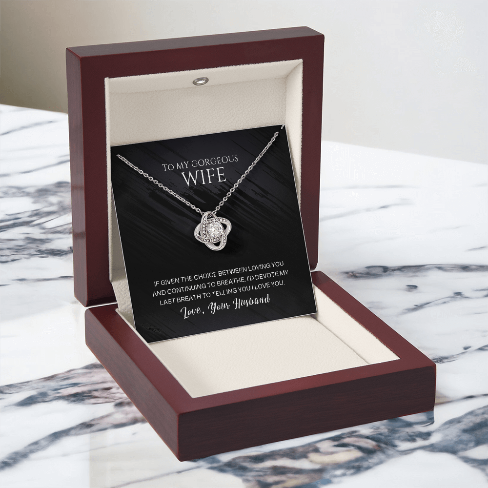 Love Knot Necklace, To Wife, I'd Devote My Last Breath To Telling You I Love You