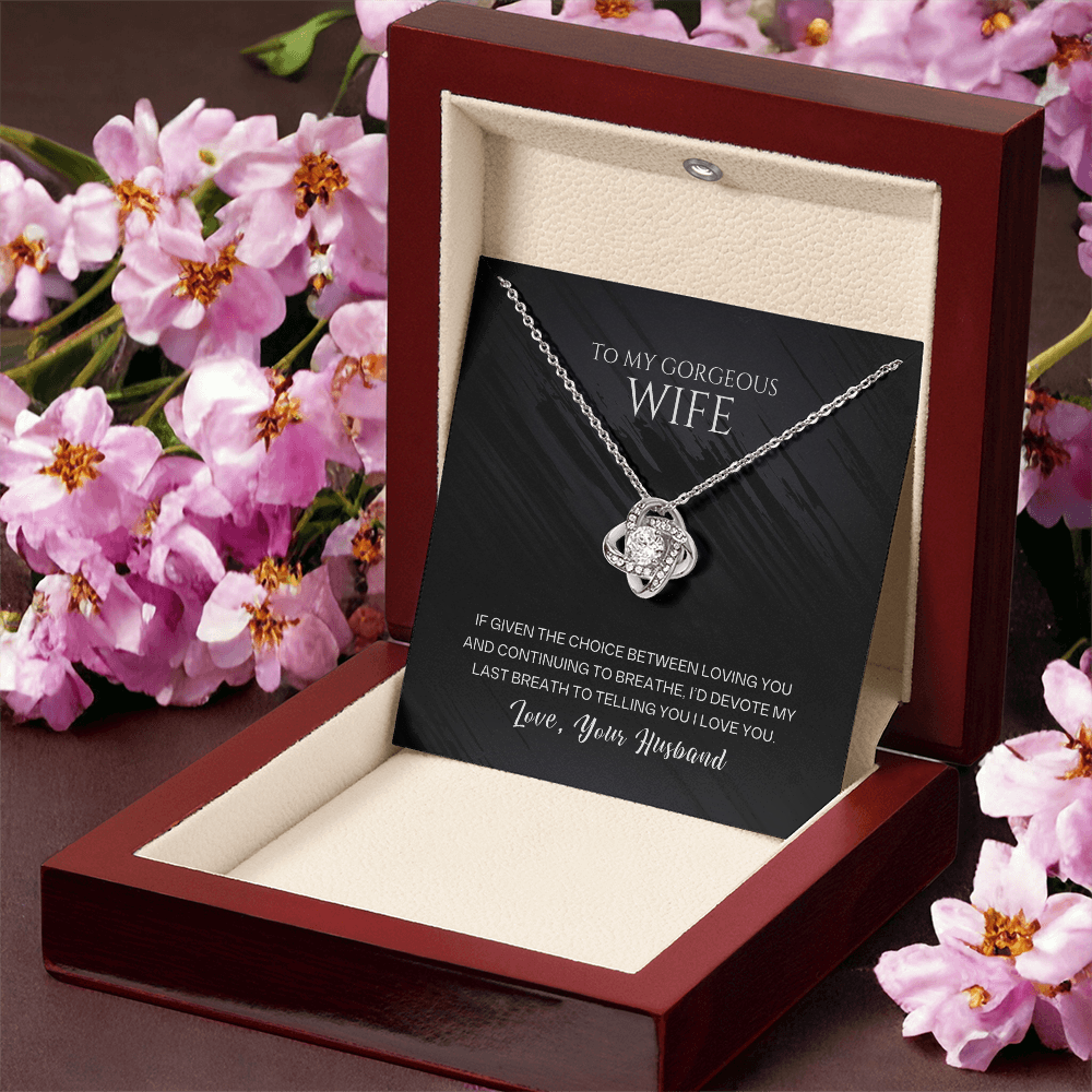 Love Knot Necklace, To Wife, I'd Devote My Last Breath To Telling You I Love You