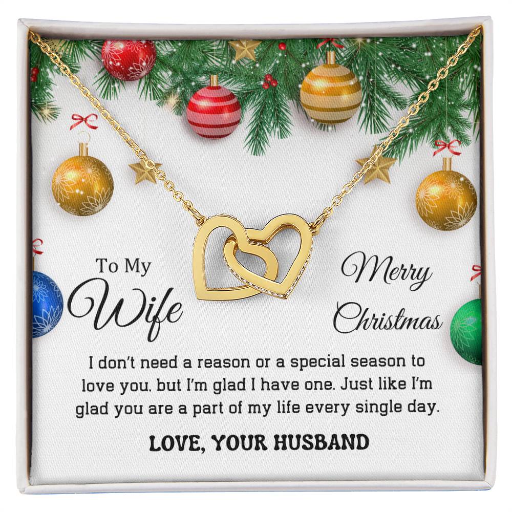 Wife Gifts - I don't need a reason or a special season to love you, but I'm glad I have one