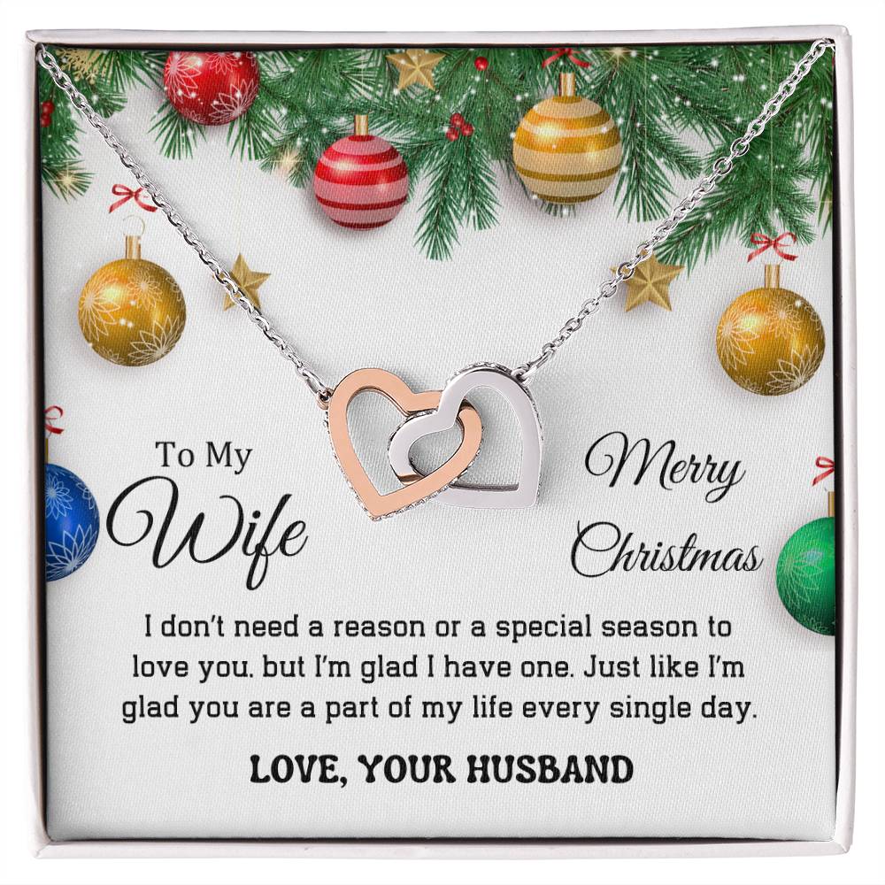 Wife Gifts - I don't need a reason or a special season to love you, but I'm glad I have one