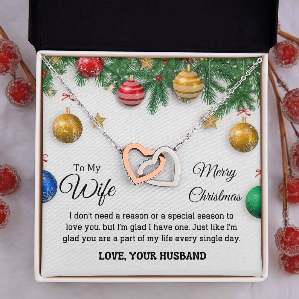 Wife Gifts - I don't need a reason or a special season to love you, but I'm glad I have one