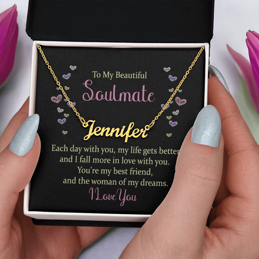 Soulmate Gifts - Each day with you, my life gets better, and I fall more in love with you