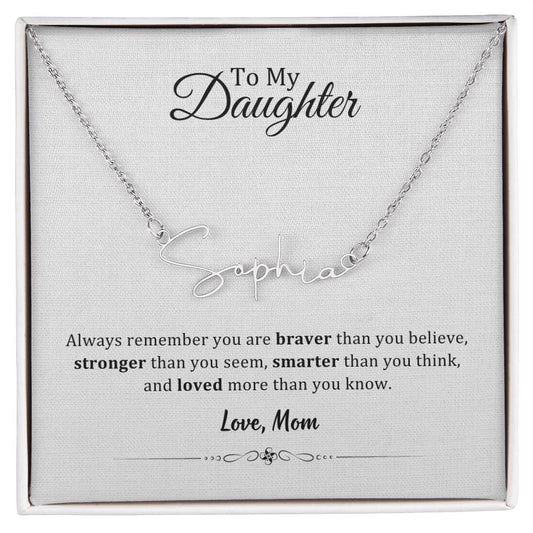 004 - TO DAUGHTER FROM MOM - SIGNATURE NAME NECKLACE