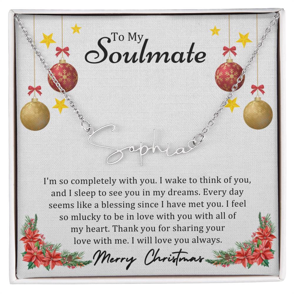 To Soulmate, Christmas Gifts, I'm So Completely With You, Signature Name Necklace