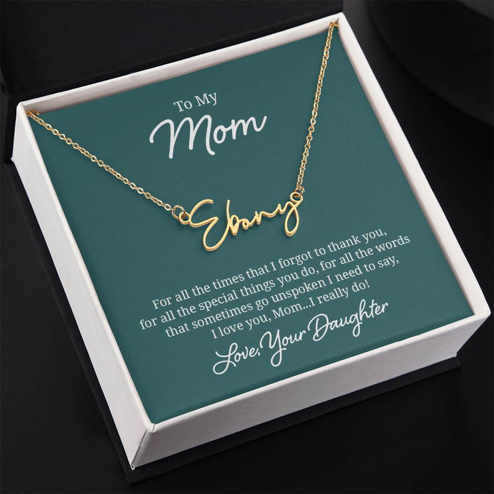 018 - TO MOM FROM DAUGHTER - SIGNATURE NAME NECKLACE