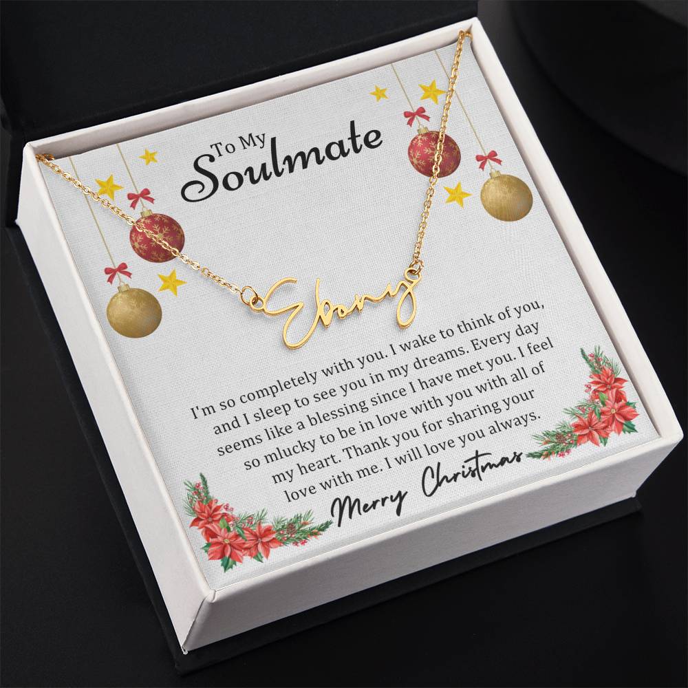 To Soulmate, Christmas Gifts, I'm So Completely With You, Signature Name Necklace