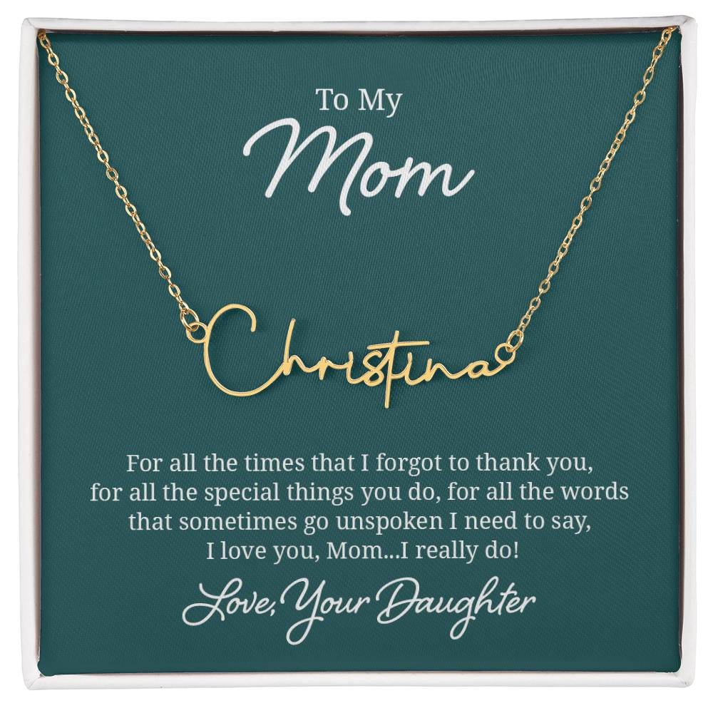 018 - TO MOM FROM DAUGHTER - SIGNATURE NAME NECKLACE